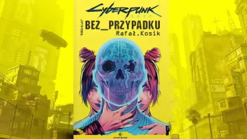 cyberpunk-2077-bez-przypadku-recenzja-ksiazka-rafal-kosik