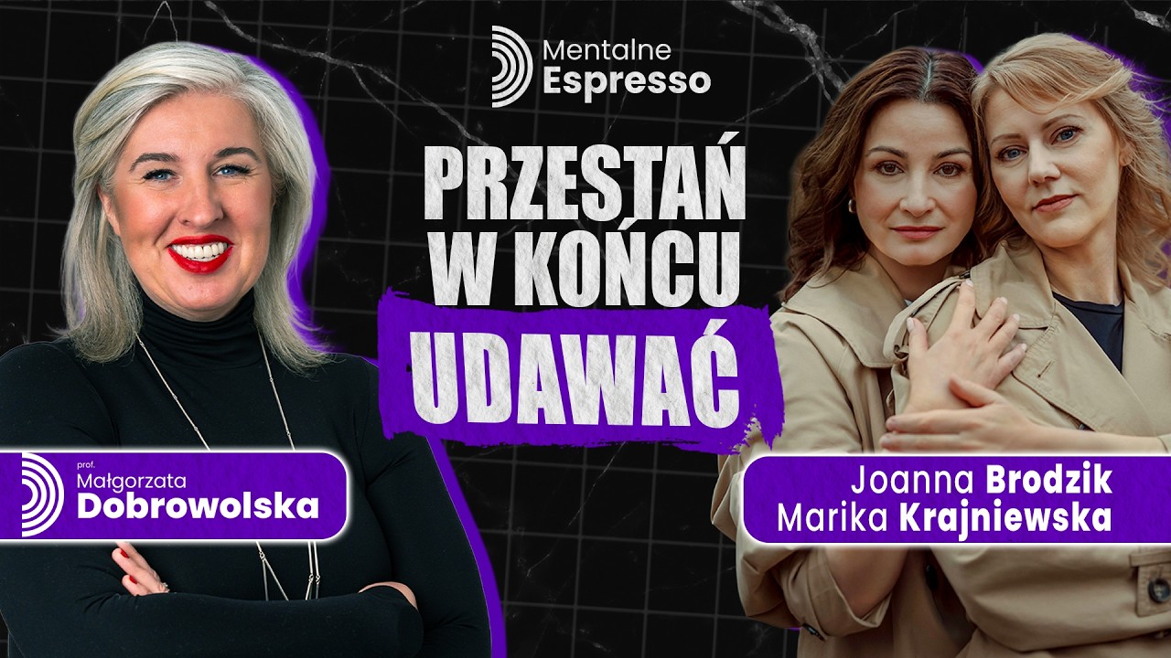 Szczerze: Wstyd, ukryte emocje i życie bez masek – Joanna Brodzik i Marika Krajniewska